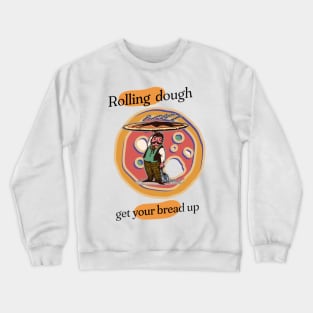 flipping dough Crewneck Sweatshirt